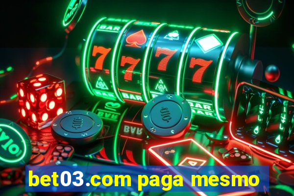 bet03.com paga mesmo