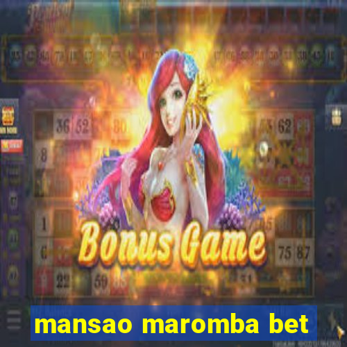 mansao maromba bet