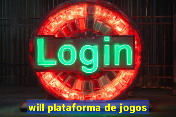 will plataforma de jogos