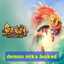 demon mika leaked