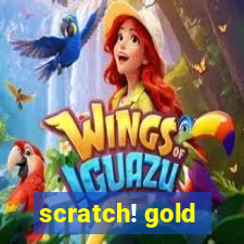 scratch! gold