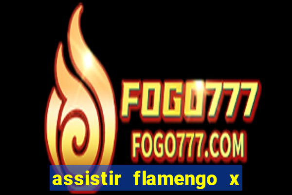 assistir flamengo x fortaleza futemax