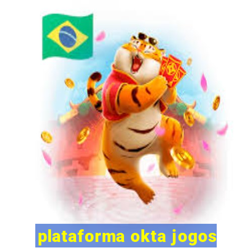 plataforma okta jogos