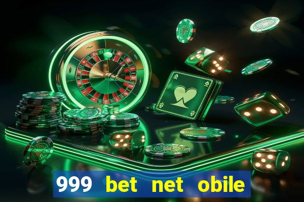 999 bet net obile conferir bilete