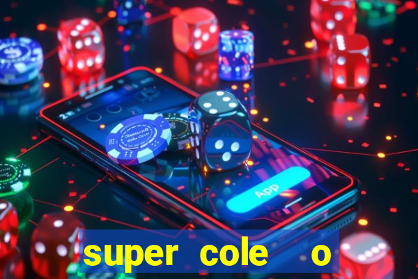 super cole  o 7784 jogos download