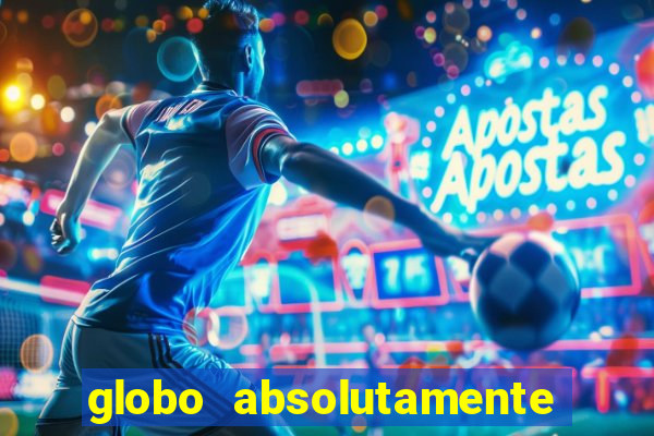 globo absolutamente tudo noticias