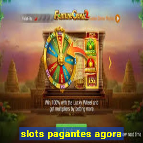 slots pagantes agora