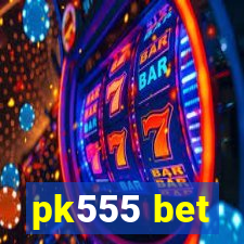 pk555 bet