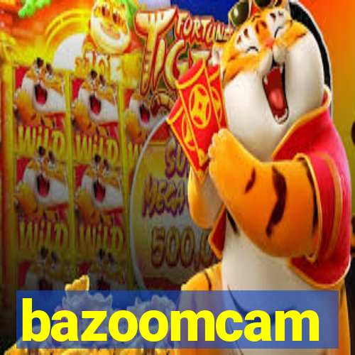 bazoomcam