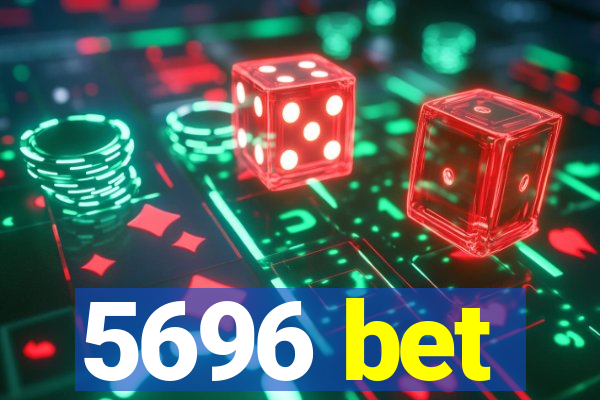 5696 bet