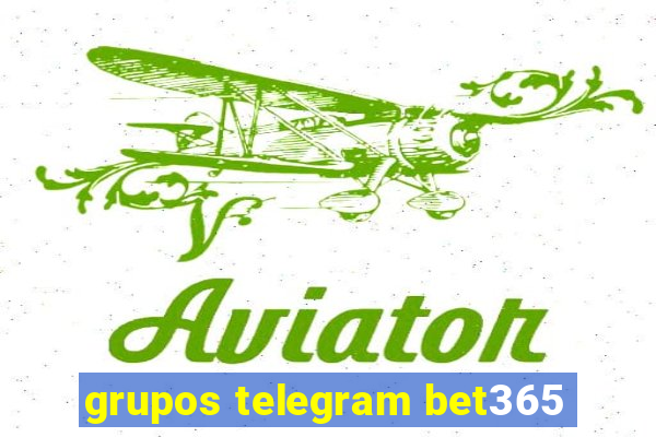 grupos telegram bet365