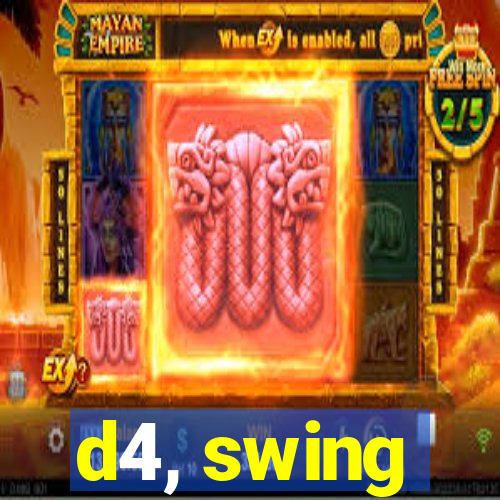 d4, swing