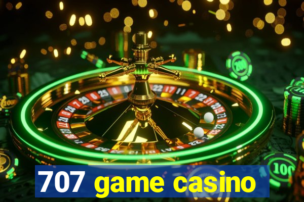 707 game casino