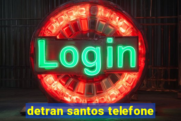 detran santos telefone