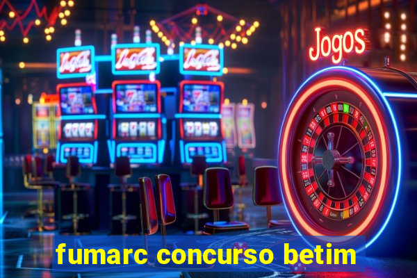 fumarc concurso betim