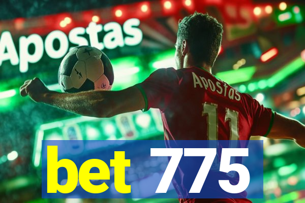 bet 775