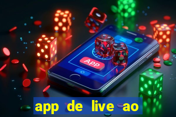 app de live ao vivo 18