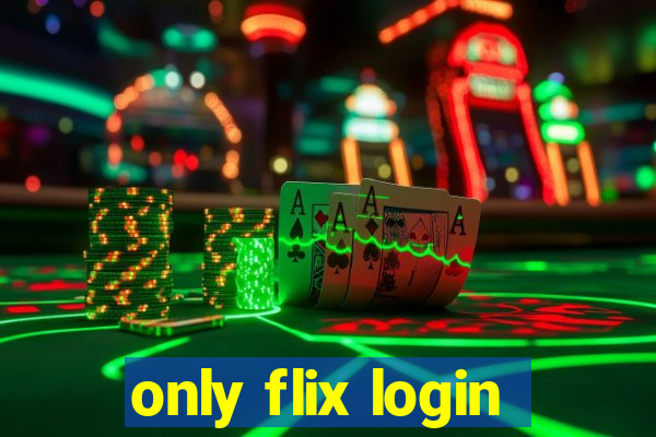 only flix login