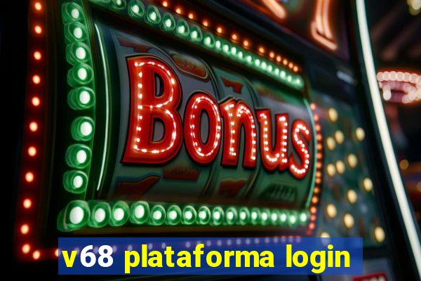 v68 plataforma login