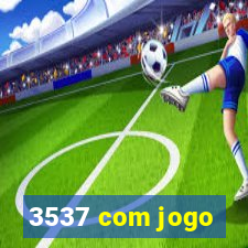 3537 com jogo