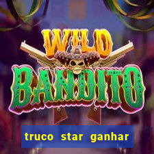 truco star ganhar dinheiro pix