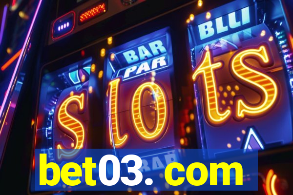 bet03. com