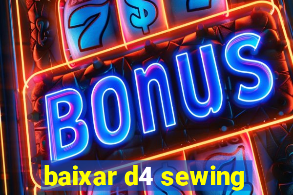 baixar d4 sewing