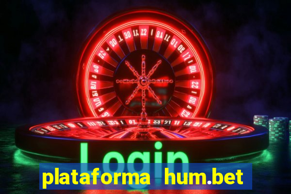 plataforma hum.bet é confiável