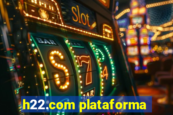 h22.com plataforma