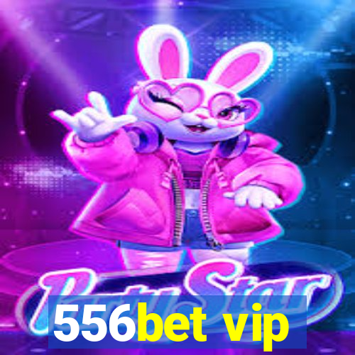 556bet vip