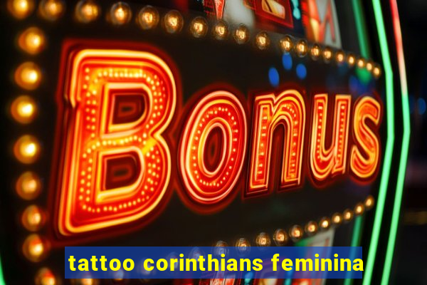 tattoo corinthians feminina