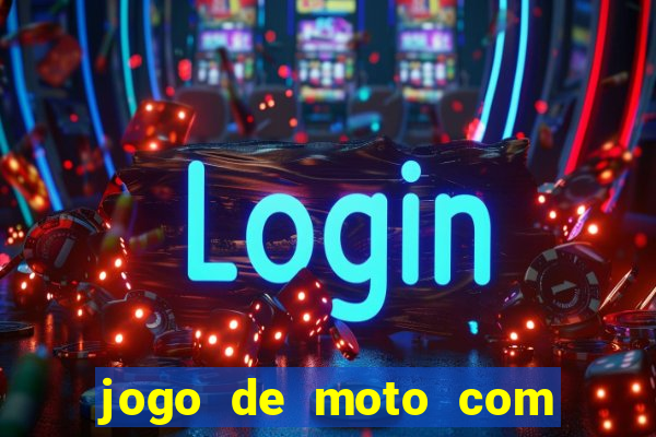 jogo de moto com dinheiro infinito