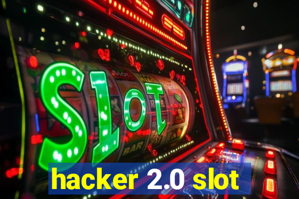 hacker 2.0 slot