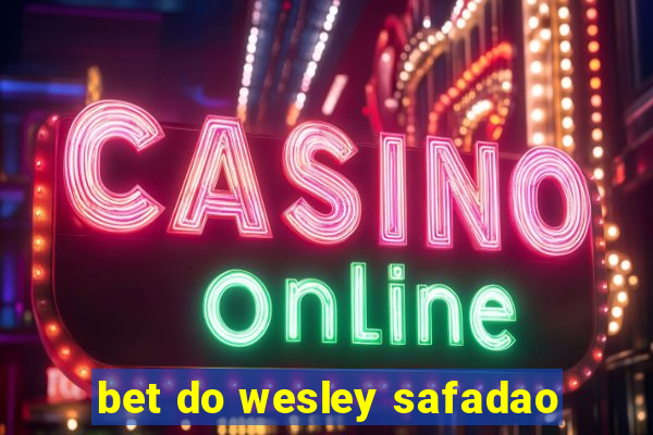 bet do wesley safadao