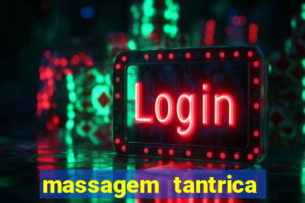 massagem tantrica perto de mim