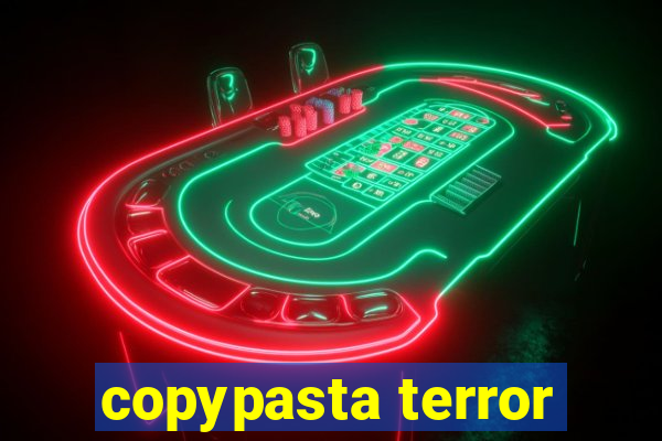 copypasta terror