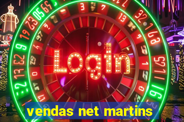 vendas net martins