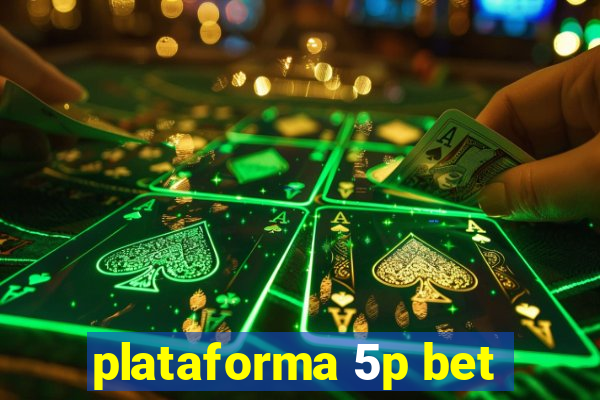 plataforma 5p bet