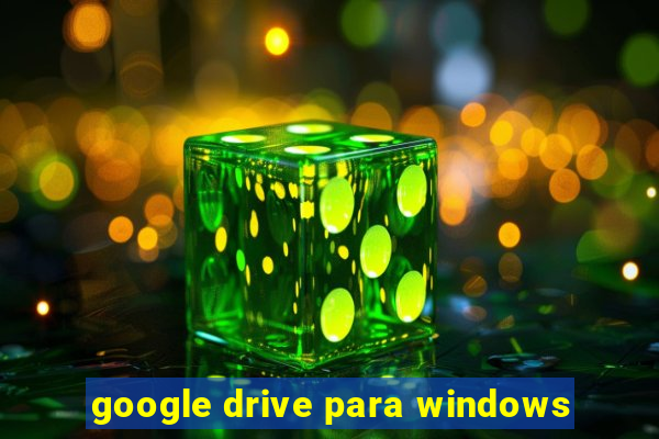 google drive para windows