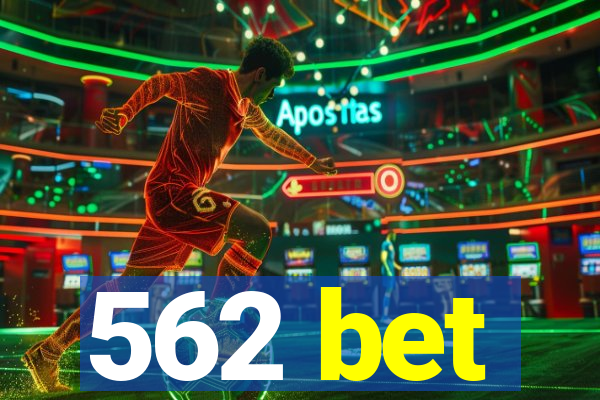 562 bet