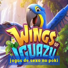 jogos de sexo no poki