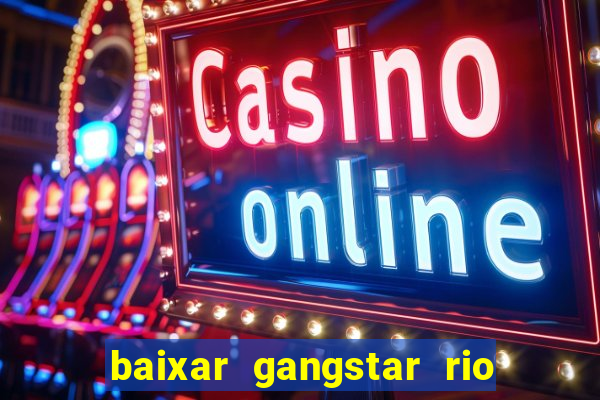 baixar gangstar rio cidade dos santos java