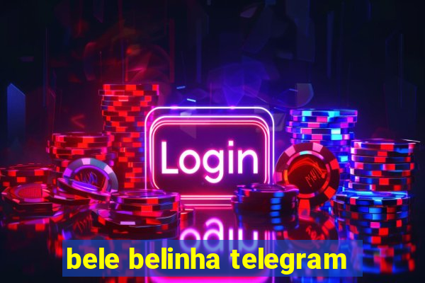 bele belinha telegram