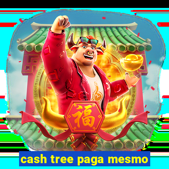 cash tree paga mesmo