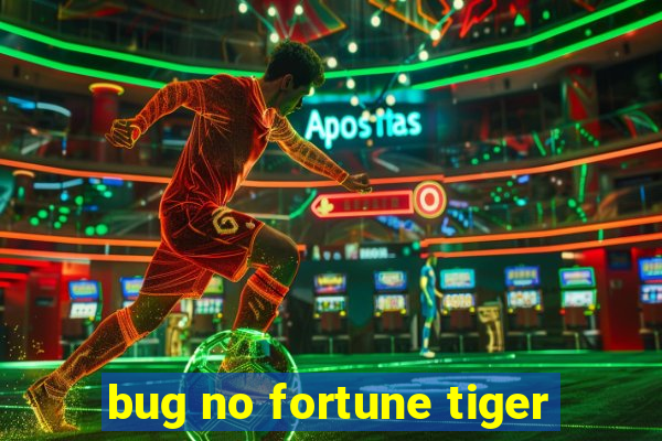 bug no fortune tiger