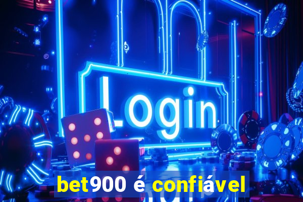 bet900 é confiável