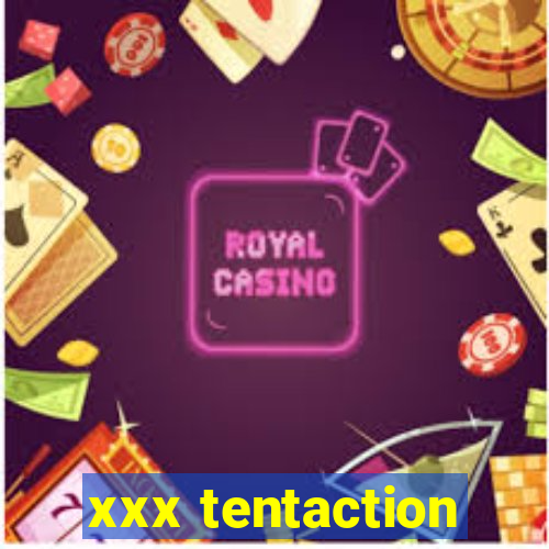 xxx tentaction