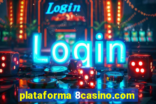 plataforma 8casino.com