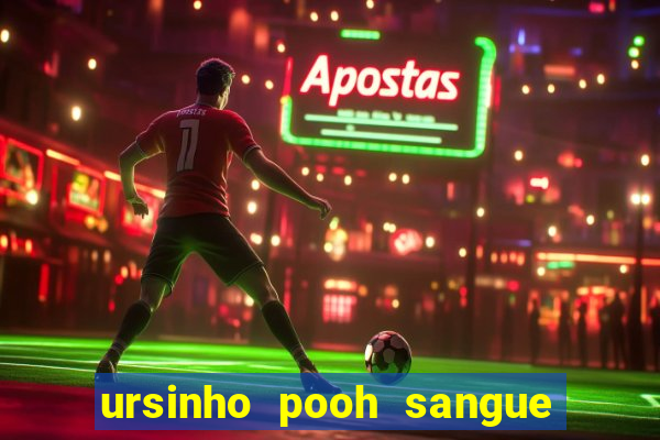 ursinho pooh sangue e mel 2 assistir online