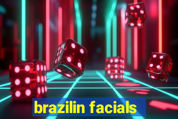 brazilin facials